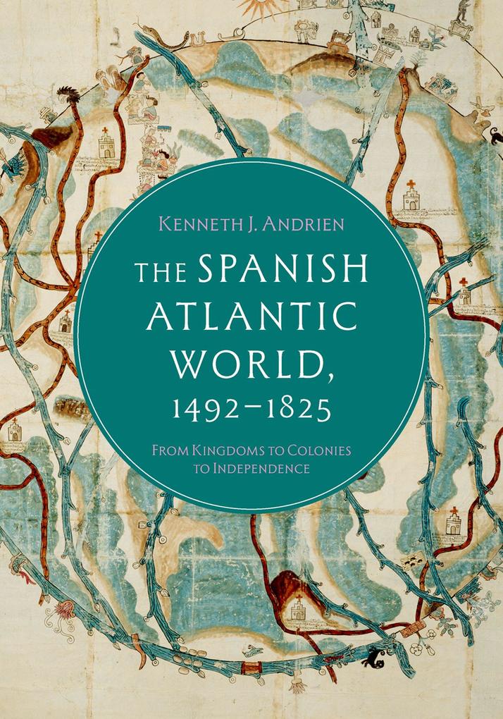 The Spanish Atlantic World 1492-1825