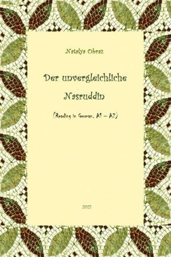 Der unvergleichliche Nasruddin (Reading in German. A1 - A2 Levels)