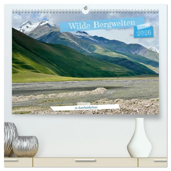 Wilde Bergwelten in Aserbaidschan (hochwertiger Premium Wandkalender 2026 DIN A2 quer) Kunstdruck in Hochglanz