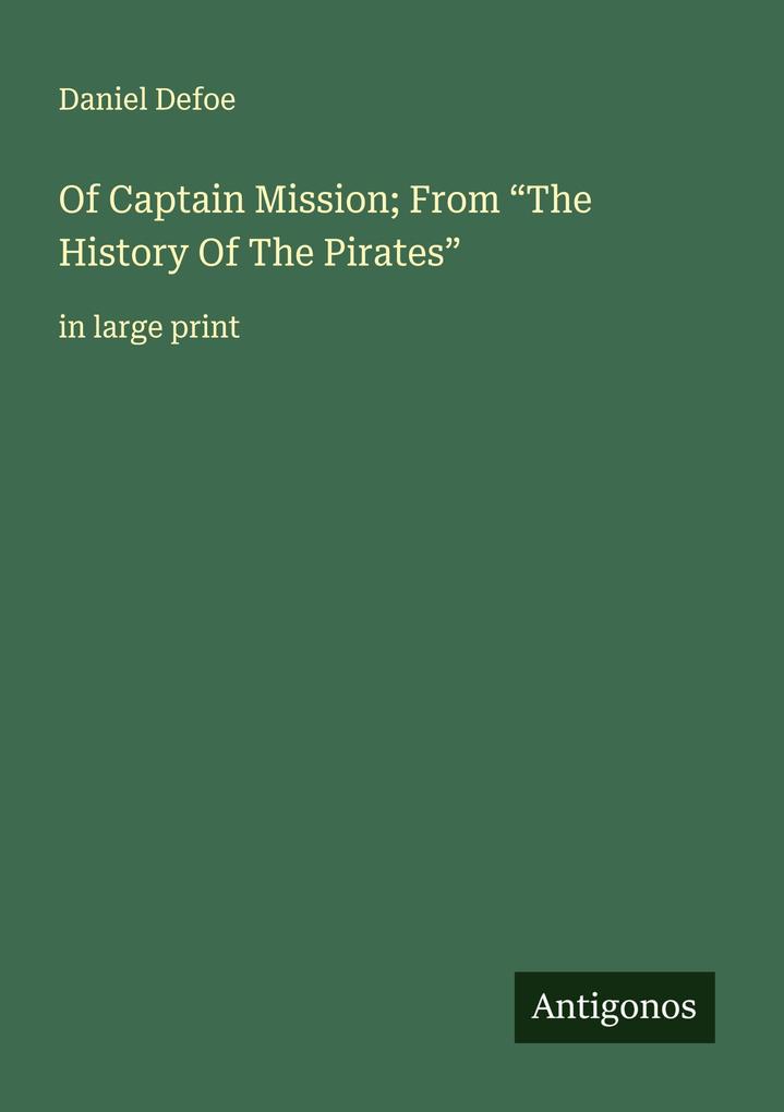 Of Captain Mission; From 'The History Of The Pirates'