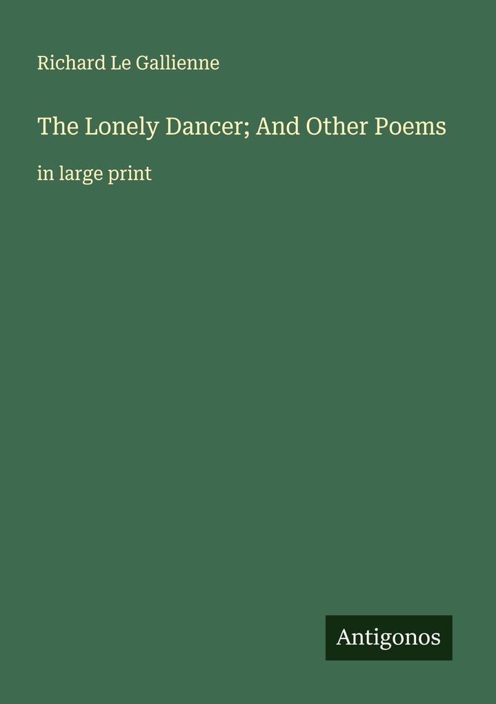The Lonely Dancer; And Other Poems