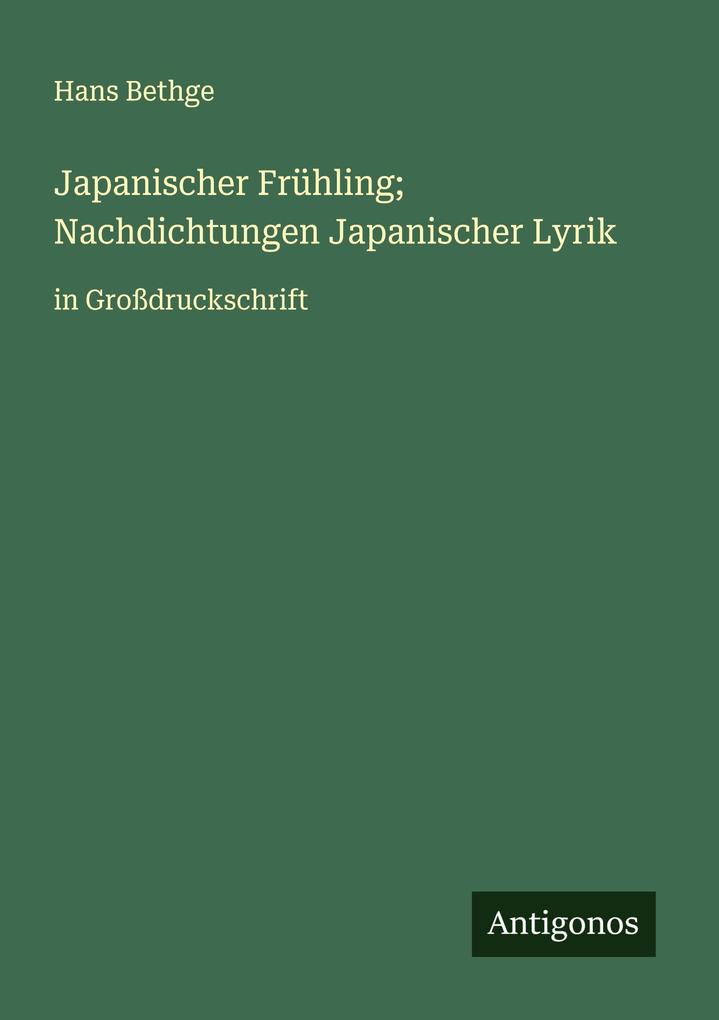 Japanischer Frühling; Nachdichtungen Japanischer Lyrik