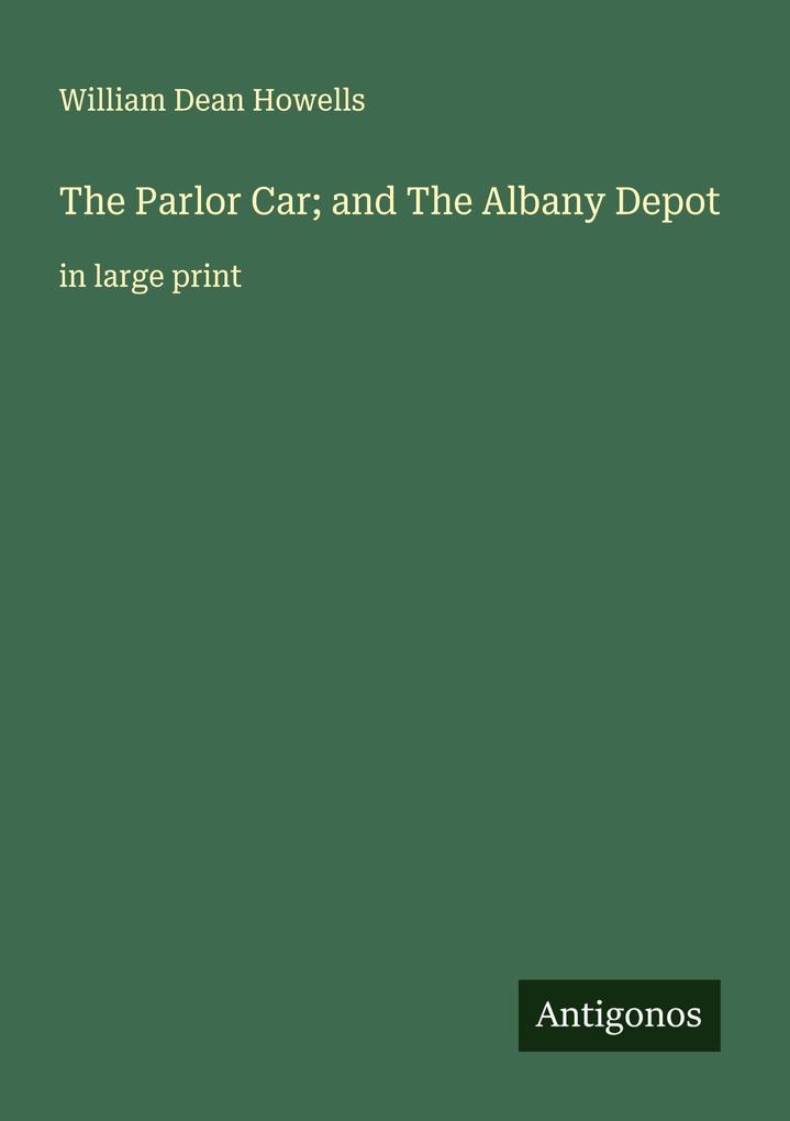 The Parlor Car; and The Albany Depot