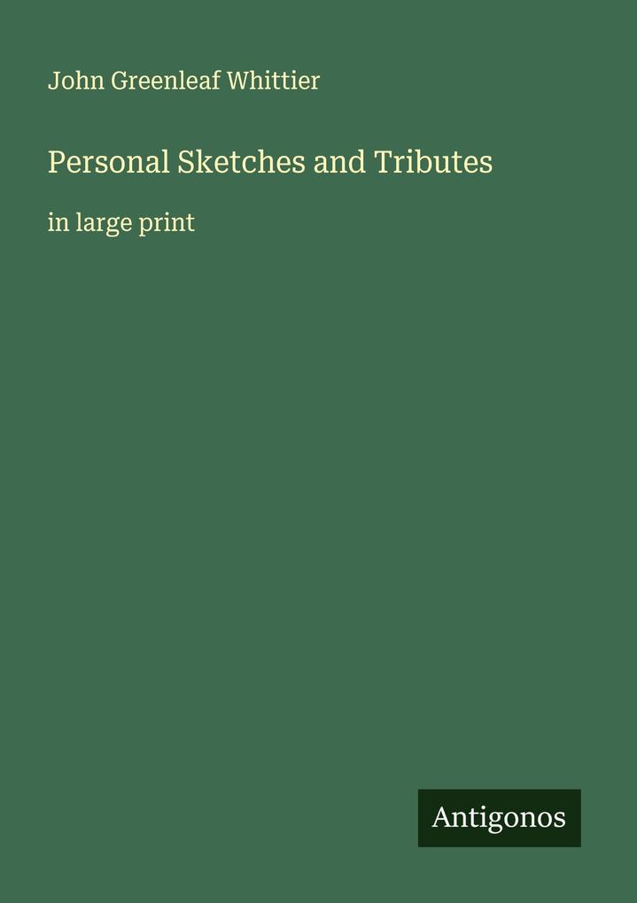 Personal Sketches and Tributes