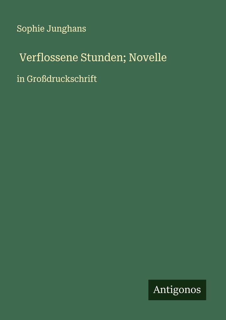 Verflossene Stunden; Novelle