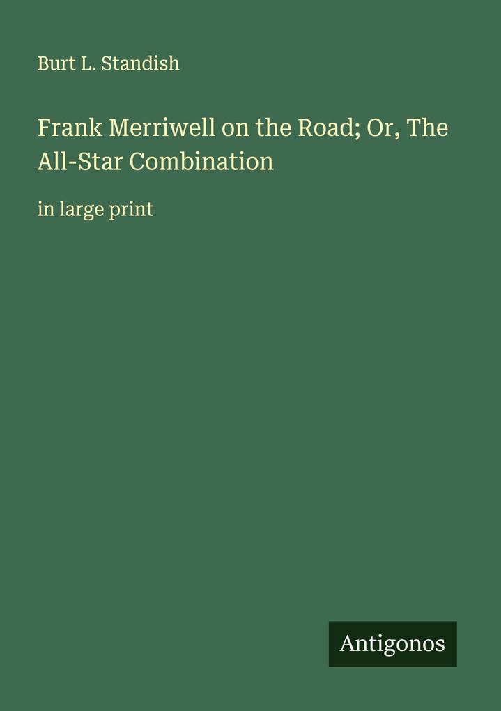 Frank Merriwell on the Road; Or The All-Star Combination