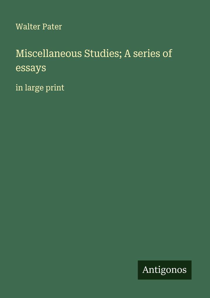 Miscellaneous Studies; A series of essays