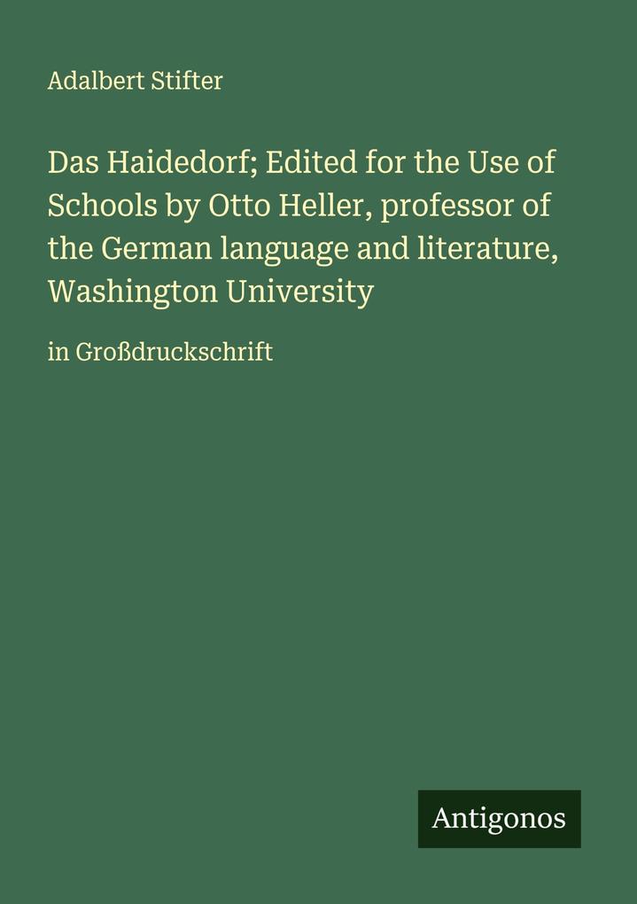 Das Haidedorf; Edited for the Use of Schools by Otto Heller professor of the German language and literature Washington University