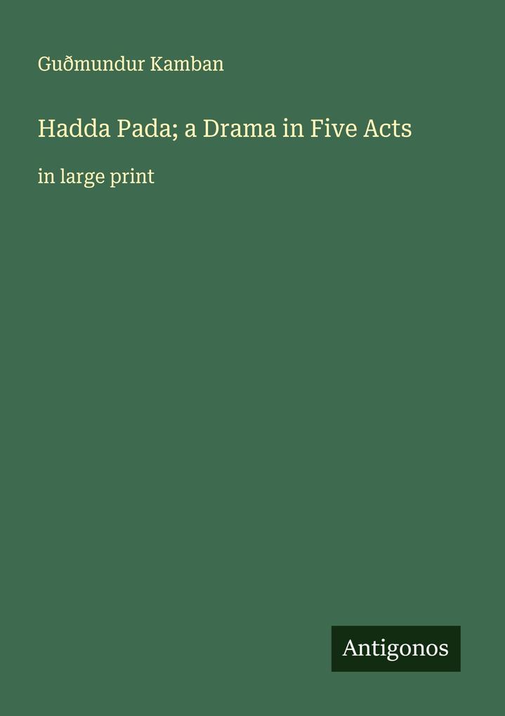 Hadda Pada; a Drama in Five Acts