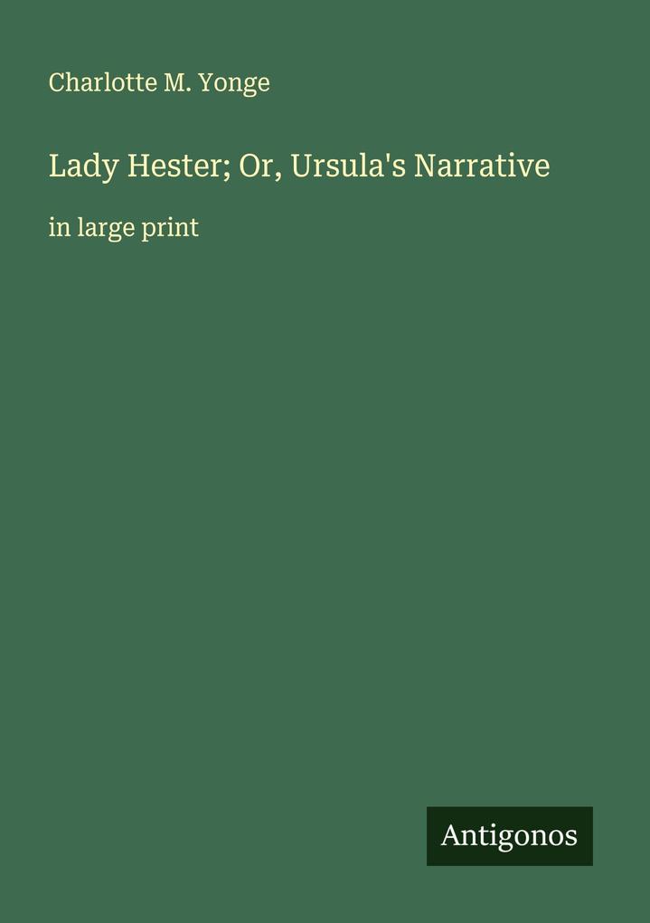Lady Hester; Or Ursula's Narrative