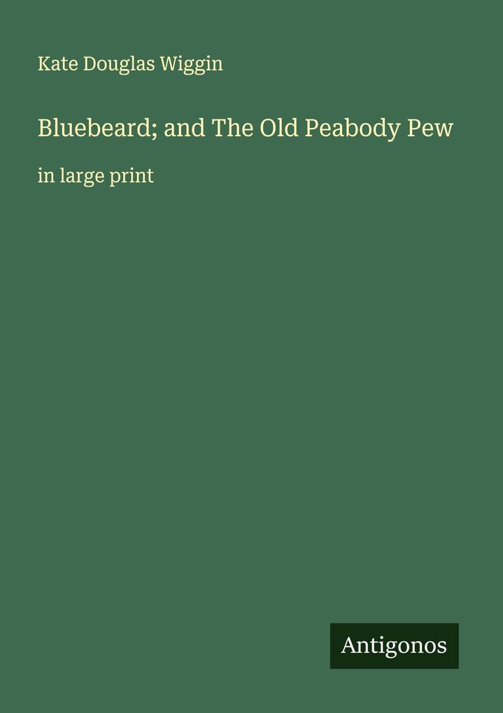 Bluebeard; and The Old Peabody Pew