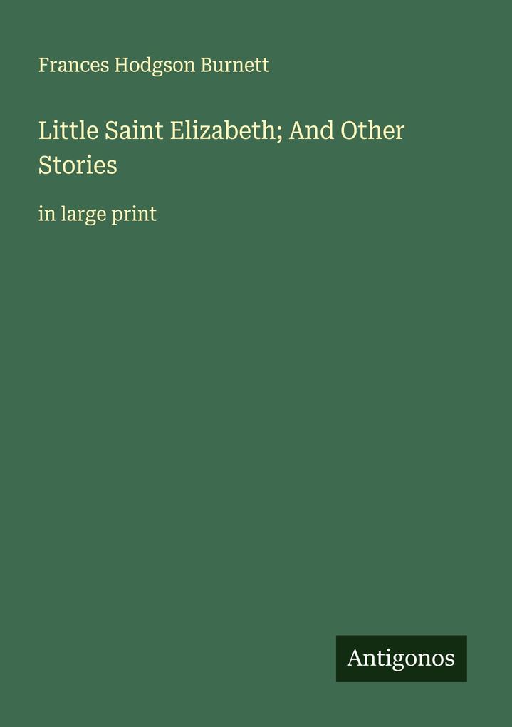 Little Saint Elizabeth; And Other Stories