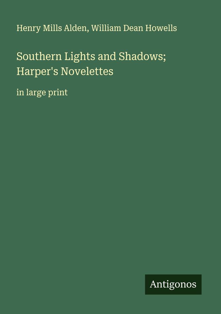 Southern Lights and Shadows; Harper's Novelettes