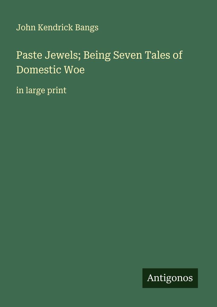 Paste Jewels; Being Seven Tales of Domestic Woe