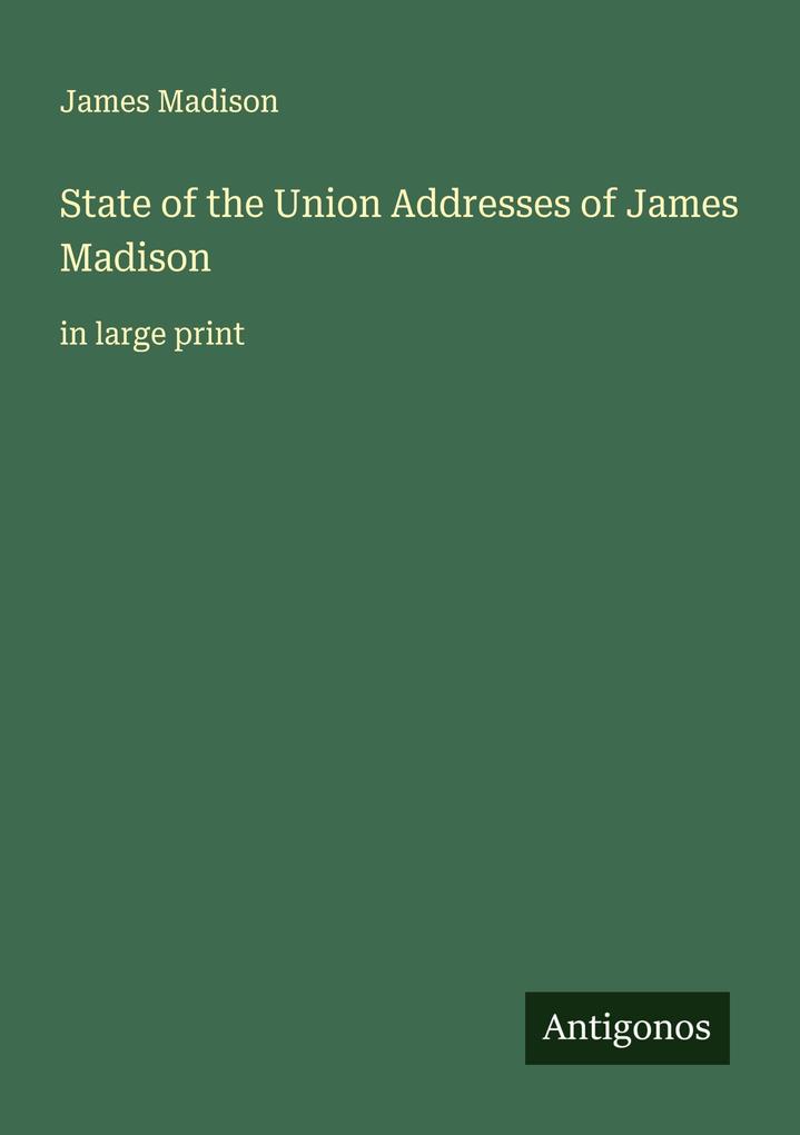 State of the Union Addresses of James Madison