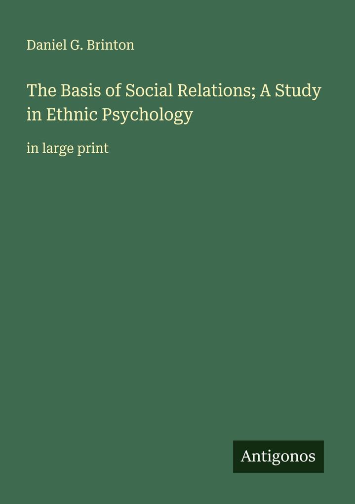 The Basis of Social Relations; A Study in Ethnic Psychology