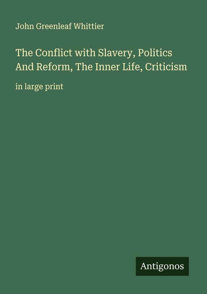 The Conflict with Slavery Politics And Reform The Inner Life Criticism