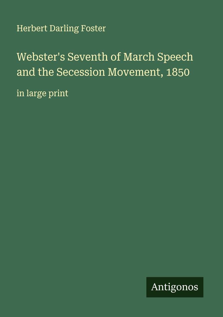 Webster's Seventh of March Speech and the Secession Movement 1850