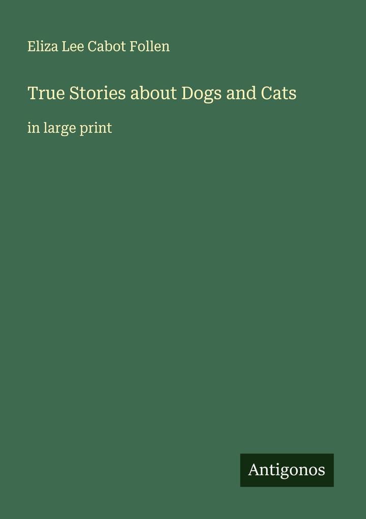 True Stories about Dogs and Cats