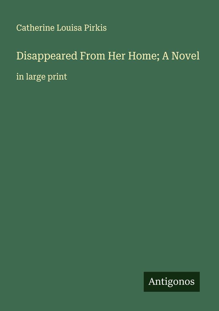 Disappeared From Her Home; A Novel