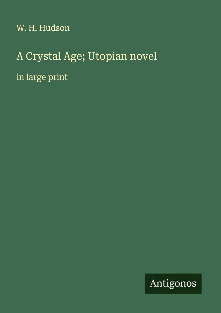 A Crystal Age; Utopian novel
