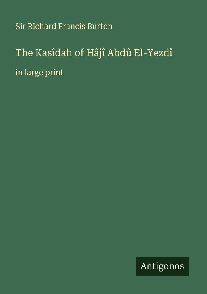 The Kasîdah of Hâjî Abdû El-Yezdî