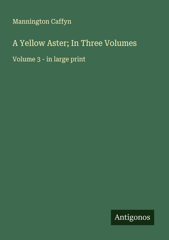 A Yellow Aster; In Three Volumes