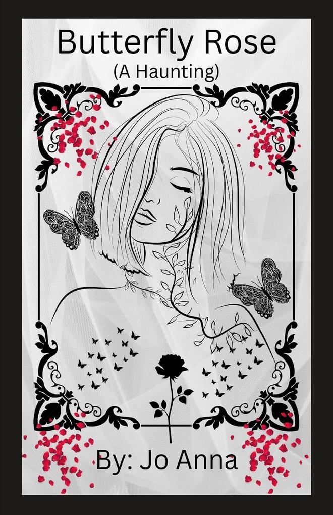 Butterfly Rose (A Haunting)