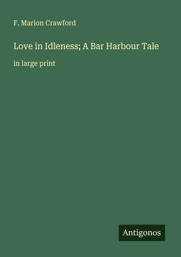 Love in Idleness; A Bar Harbour Tale