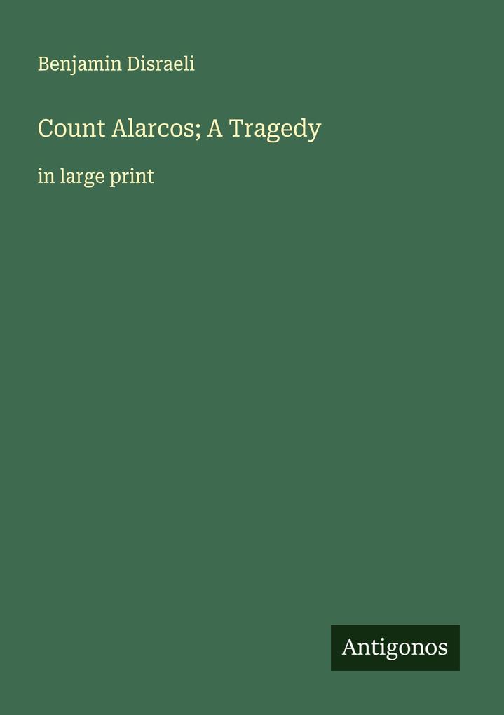 Count Alarcos; A Tragedy
