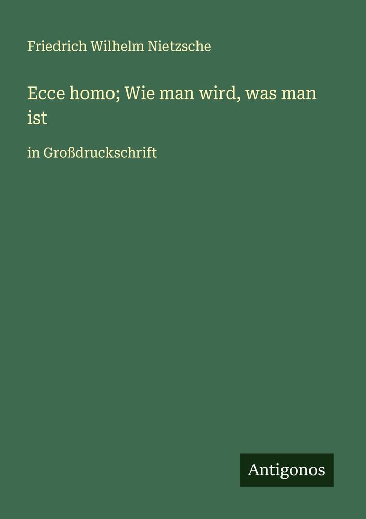 Ecce homo; Wie man wird was man ist