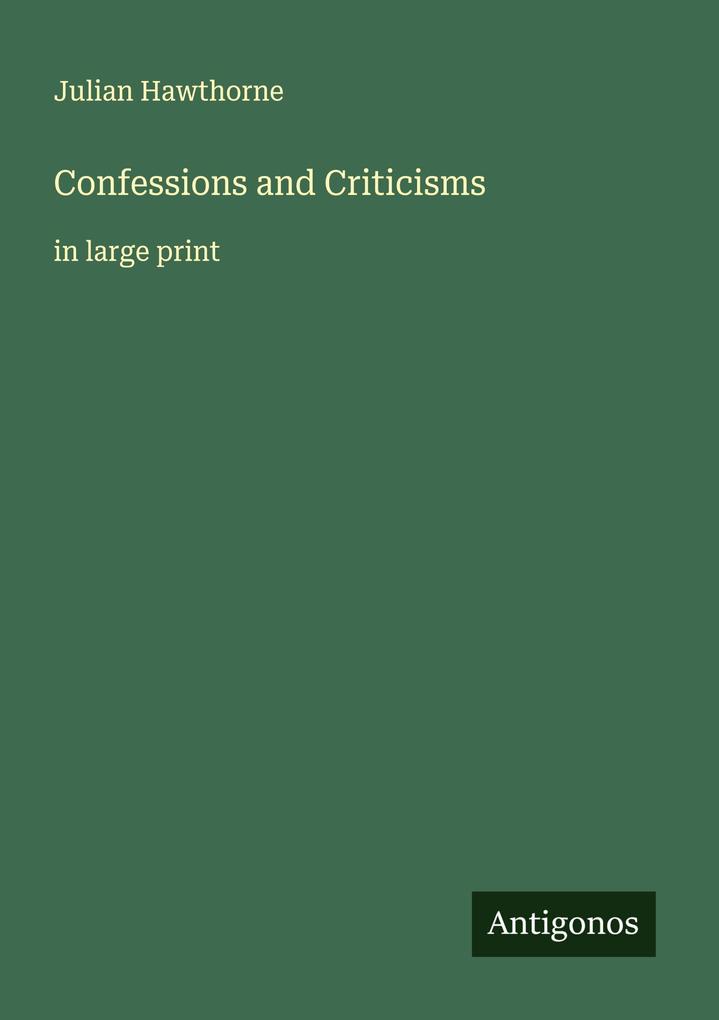 Confessions and Criticisms