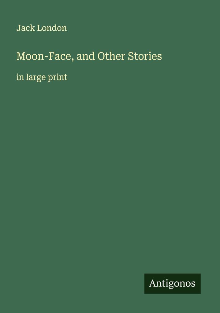 Moon-Face and Other Stories