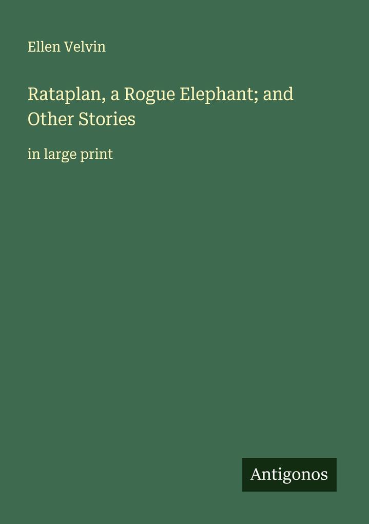 Rataplan a Rogue Elephant; and Other Stories