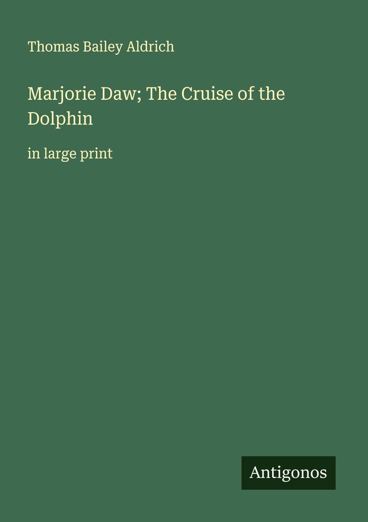 Marjorie Daw; The Cruise of the Dolphin