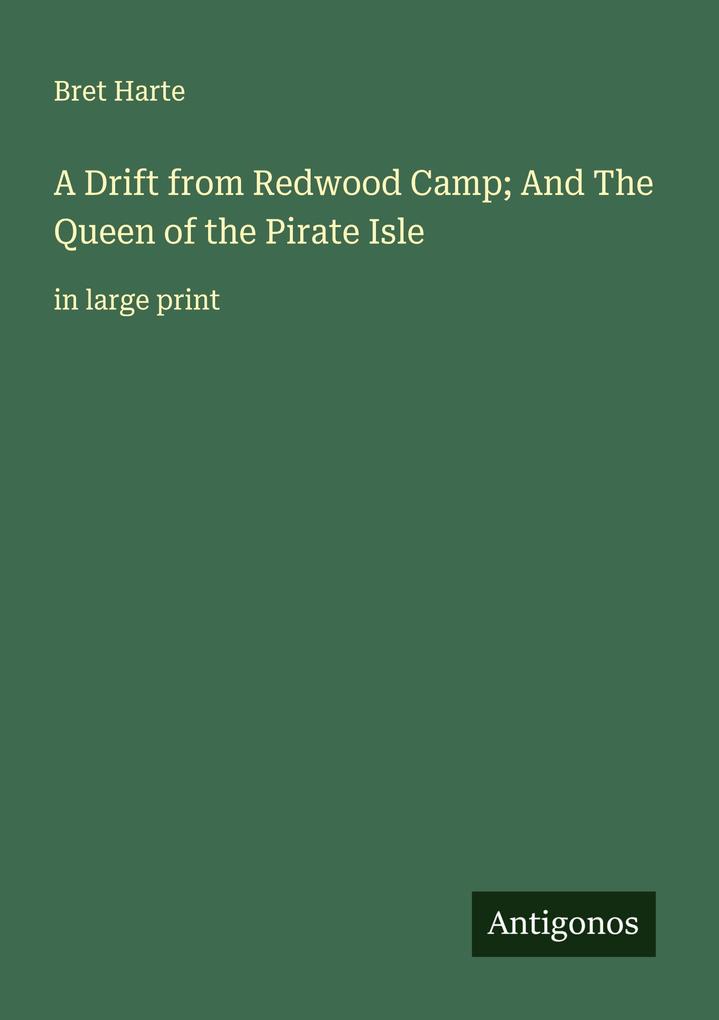 A Drift from Redwood Camp; And The Queen of the Pirate Isle