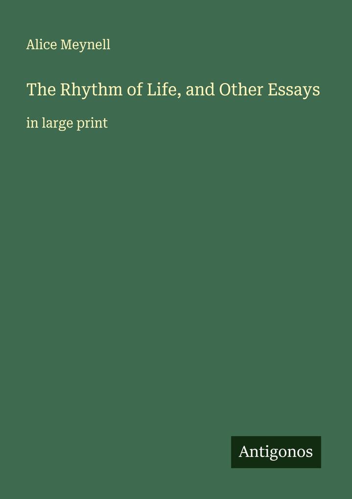 The Rhythm of Life and Other Essays