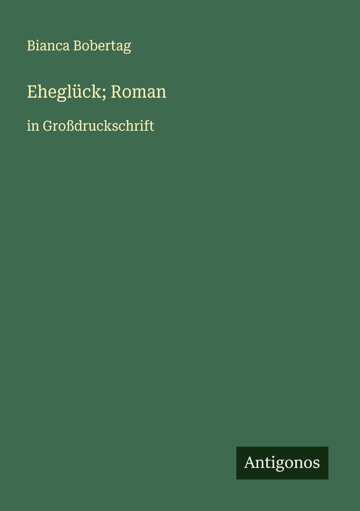 Eheglück; Roman