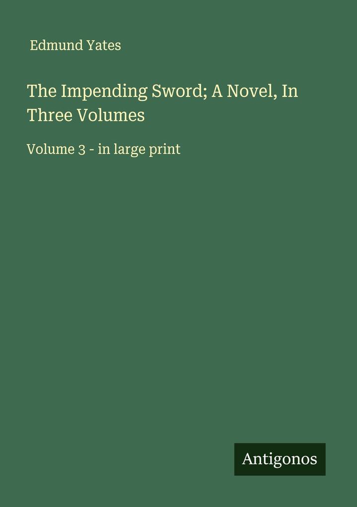 The Impending Sword; A Novel In Three Volumes