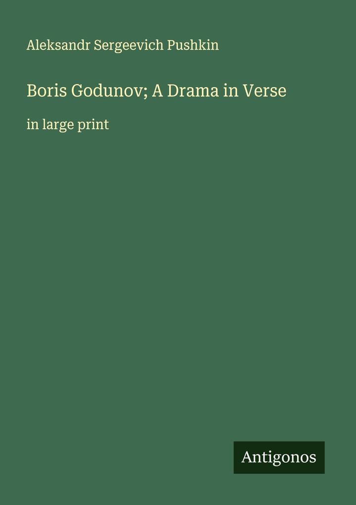 Boris Godunov; A Drama in Verse