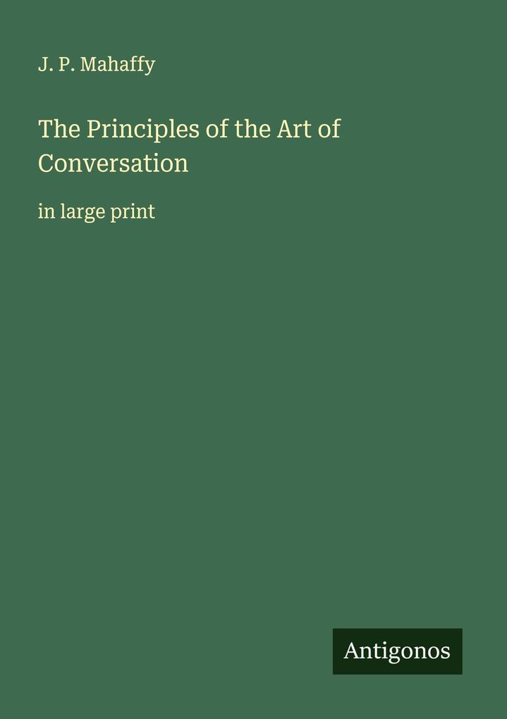 The Principles of the Art of Conversation