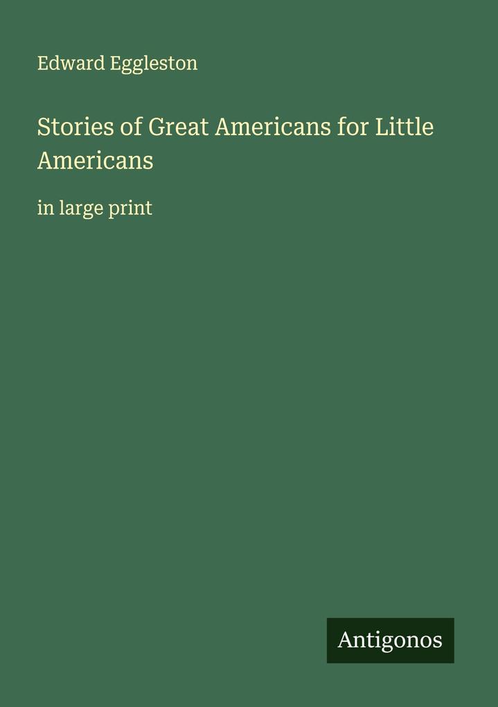 Stories of Great Americans for Little Americans