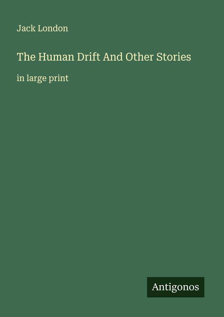 The Human Drift And Other Stories