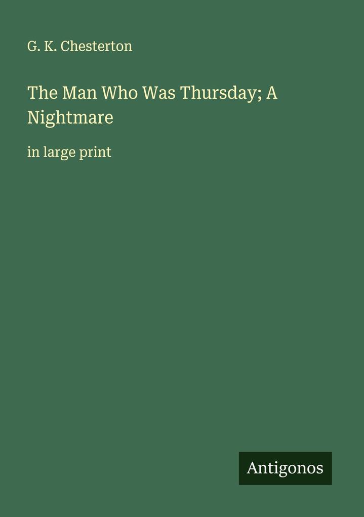 The Man Who Was Thursday; A Nightmare