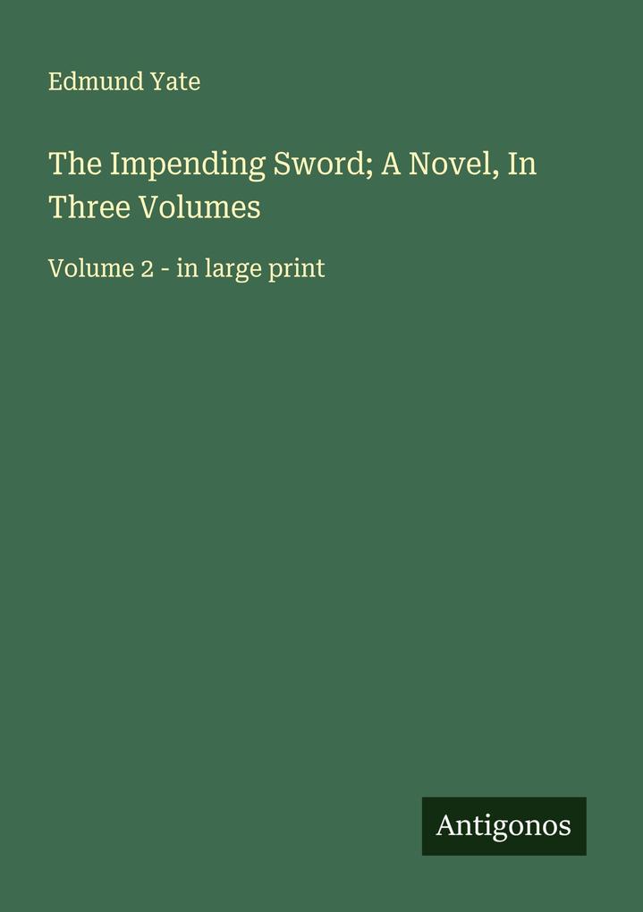 The Impending Sword; A Novel In Three Volumes
