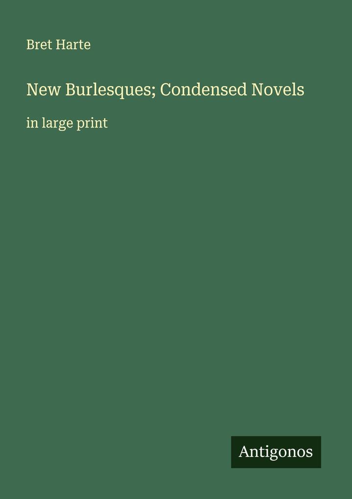 New Burlesques; Condensed Novels