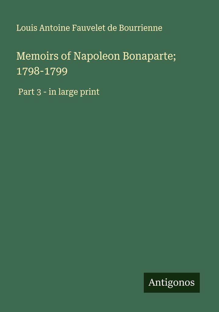 Memoirs of Napoleon Bonaparte; 1798-1799