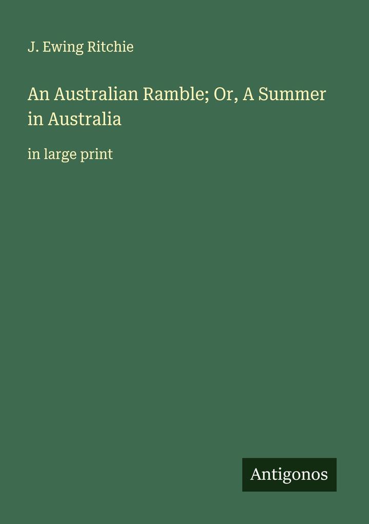 An Australian Ramble; Or A Summer in Australia