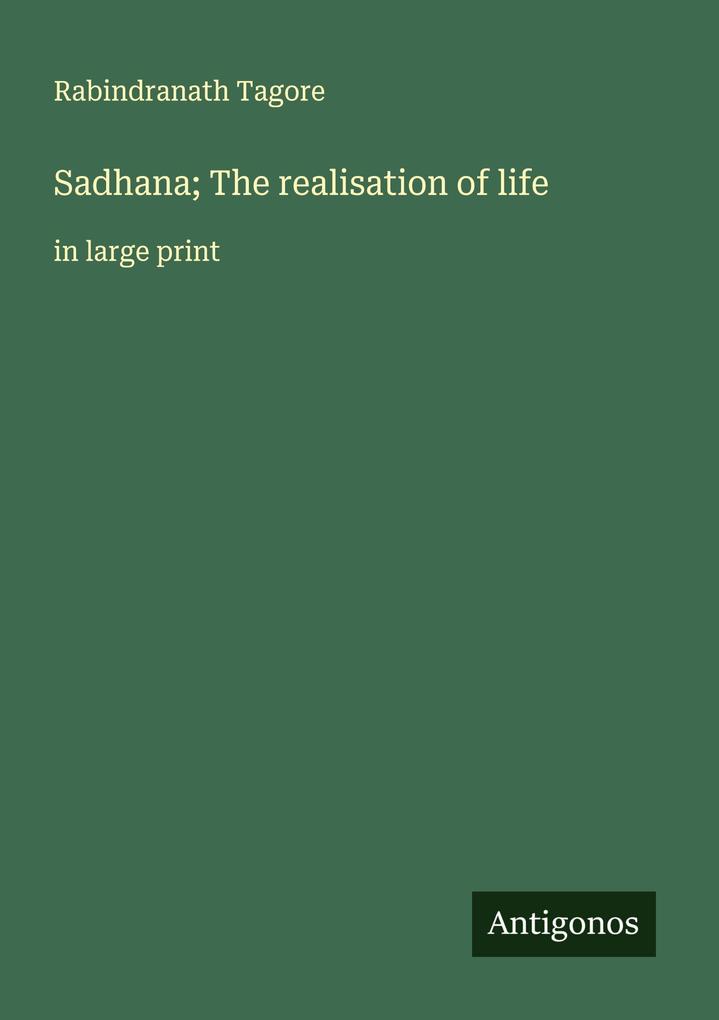 Sadhana; The realisation of life