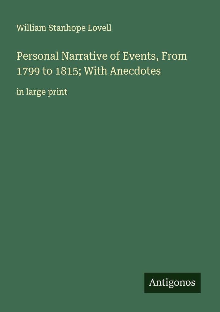 Personal Narrative of Events From 1799 to 1815; With Anecdotes